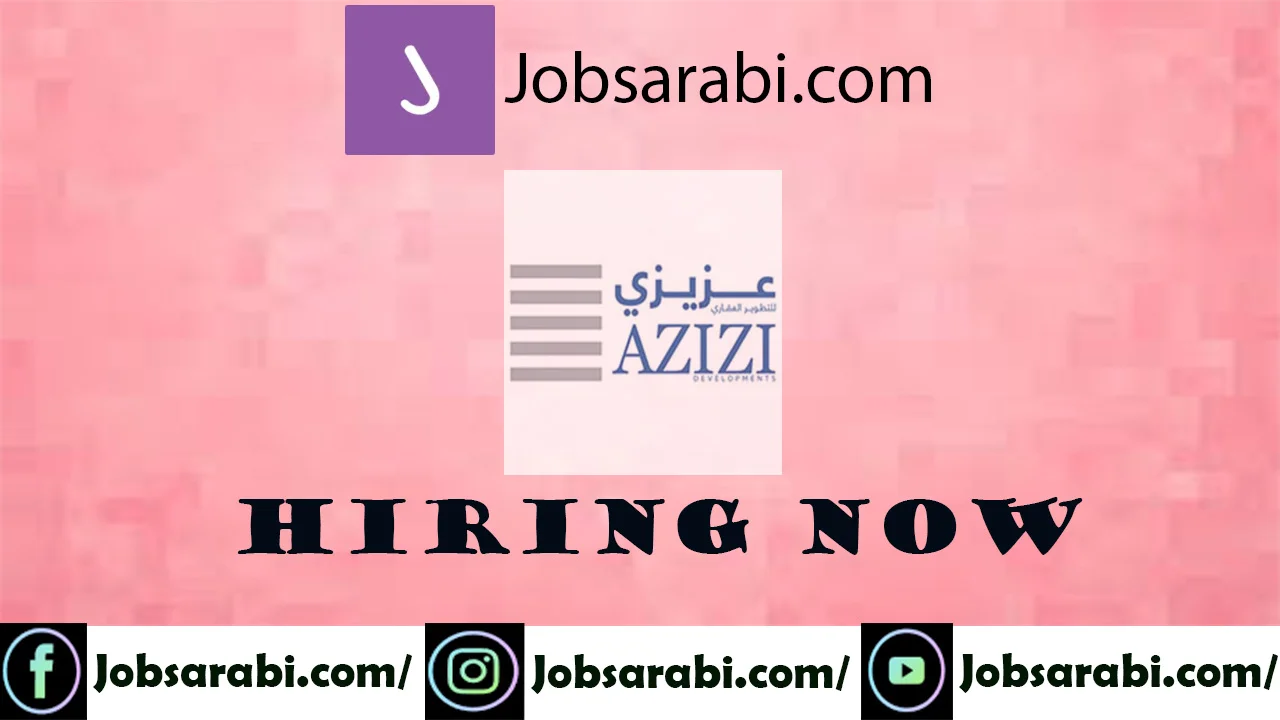 Azizi Developments Careers 2025 | Real Estate Jobs Azizi Developments Careers